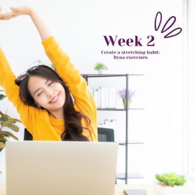 Week 2: Create a habit of dynamic stretches