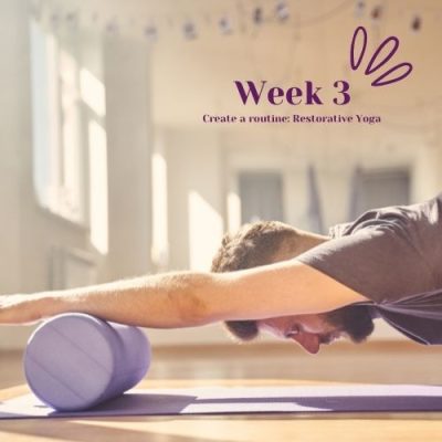 Week 3: Create a habit of Restorative Yoga